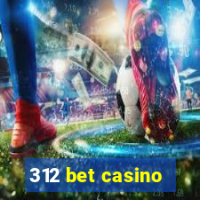 312 bet casino